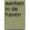 Werken in de haven door Maarten De Vos