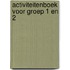 Activiteitenboek voor groep 1 en 2