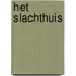 Het slachthuis