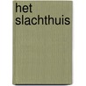Het slachthuis door Hees