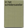 In het schildersatelier by Piet Bakker