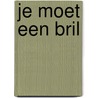 Je moet een bril door Rein van Koppenhagen