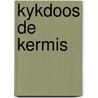 Kykdoos de kermis door Onbekend