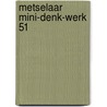 Metselaar mini-denk-werk 51 by Unknown