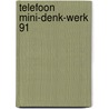 Telefoon mini-denk-werk 91 door Smits