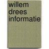 Willem drees informatie by Unknown