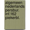 Algemeen nederlands persbur. inf.162 piekerbl. by Unknown