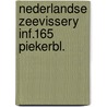 Nederlandse zeevissery inf.165 piekerbl. door Onbekend