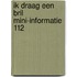 Ik draag een bril mini-informatie 112