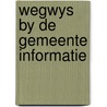 Wegwys by de gemeente informatie door Onbekend
