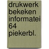 Drukwerk bekeken informatei 64 piekerbl. door Onbekend