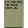 Echtscheiding informatie junior 282 door Onbekend