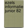 Ezels informatie junior 82 door Onbekend