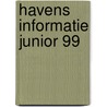 Havens informatie junior 99 door Onbekend