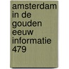 Amsterdam in de gouden eeuw informatie 479 door Onbekend