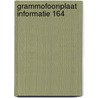 Grammofoonplaat informatie 164 door Onbekend