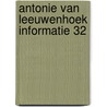 Antonie van leeuwenhoek informatie 32 door Onbekend