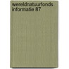 Wereldnatuurfonds informatie 87 door Onbekend