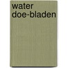 Water doe-bladen by Unknown