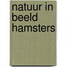 Natuur in beeld hamsters door Jongh