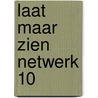 Laat maar zien netwerk 10 door Wekken