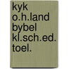 Kyk o.h.land bybel kl.sch.ed. toel. door Waardenburg