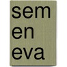 Sem en eva by Tak