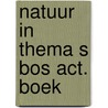 Natuur in thema s bos act. boek door Blankena