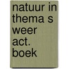 Natuur in thema s weer act. boek by Jongman