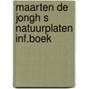 Maarten de jongh s natuurplaten inf.boek door Jongh