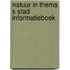 Natuur in thema s stad informatieboek