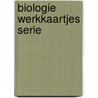 Biologie werkkaartjes serie door Onbekend