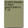 Projekt-plaatjes in kleur gesch.them.a 1-16 door Onbekend