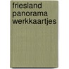 Friesland panorama werkkaartjes door Onbekend