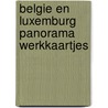 Belgie en luxemburg panorama werkkaartjes door Onbekend