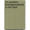 No problem boardgamebook a met spel by Barneveld