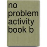 No problem activity book b by Barneveld