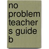 No problem teacher s guide b door Barneveld