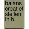Balans creatief stellen in b. door Ligthart