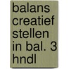 Balans creatief stellen in bal. 3 hndl door Ligthart