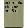 Informatie plus N5 set 8 ex. door Onbekend