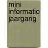 Mini informatie jaargang by Unknown