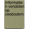 Informatie n vondsten op zeebodem door Onbekend