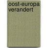 Oost-europa verandert by F. van Hees