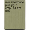Mini informatie plus jrg. 1 cmpl. n1 t/m n16 door Onbekend