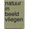 Natuur in beeld vliegen door Jongh