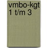 Vmbo-KGT 1 t/m 3 by Unknown