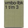 vmbo-LBK 1 t/m 3 by Unknown