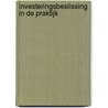 Investeringsbeslissing in de praktijk by B.J.M. Janssen