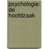 Psychologie: de hoofdzaak by R.P.I.J. Schreuder Peters